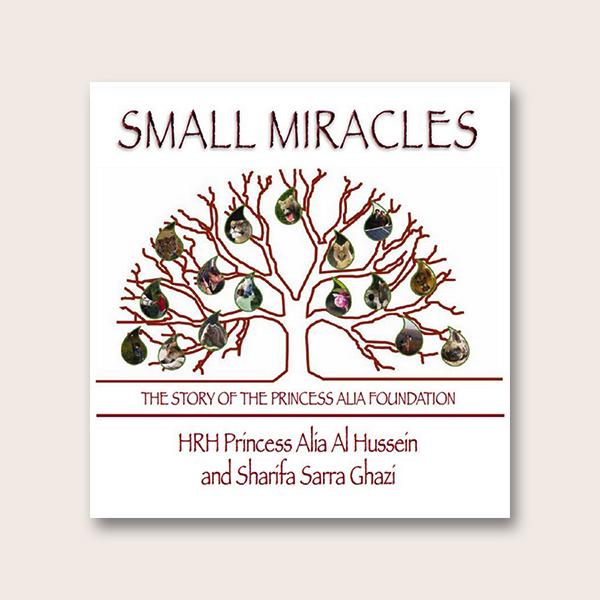 Small Miracles: The Story of the Princess Alia Foundation