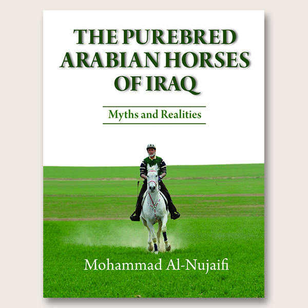 The Purebred Arabian Horses of Iraq: Myths and Realities